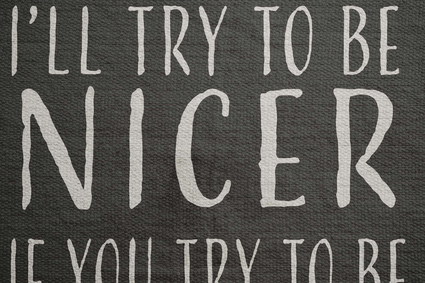 I'll Try to Be Nicer