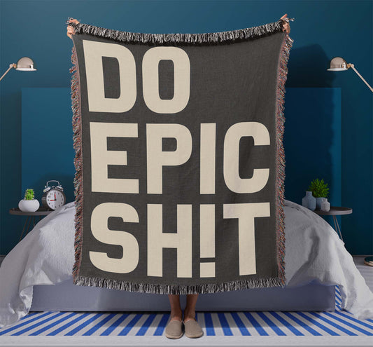DO EPIC SH!T Throw Blanket